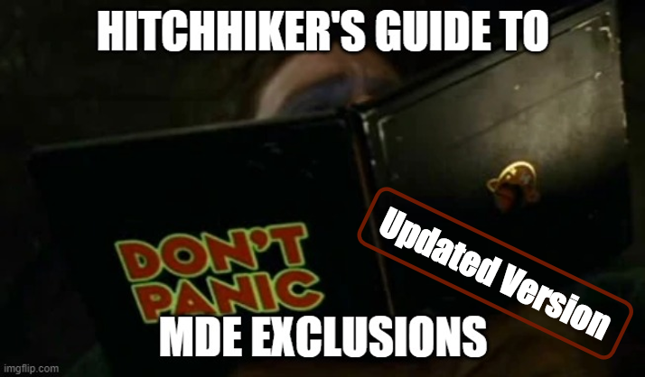 /en/update-hitchhiker-guide-microsoft-defender-endpoint-exclusions/images/HHGTMDEE.png /en/update-hitchhiker-guide-microsoft-defender-endpoint-exclusions/images/HHGTMDEE.png